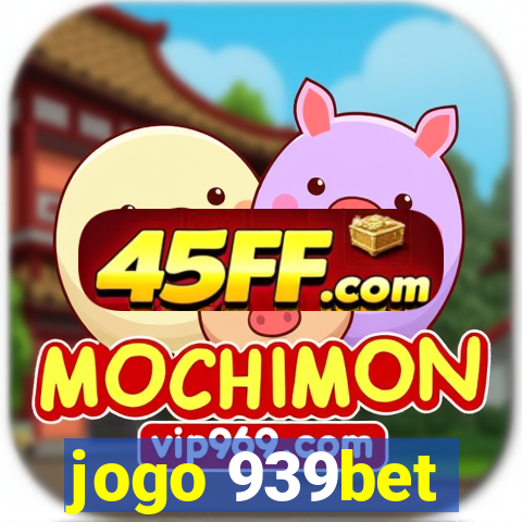 jogo 939bet
